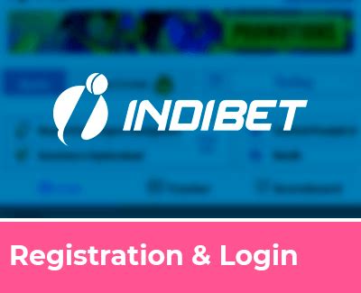 Indibet Registration and Login: Guide to How to Sign Up .